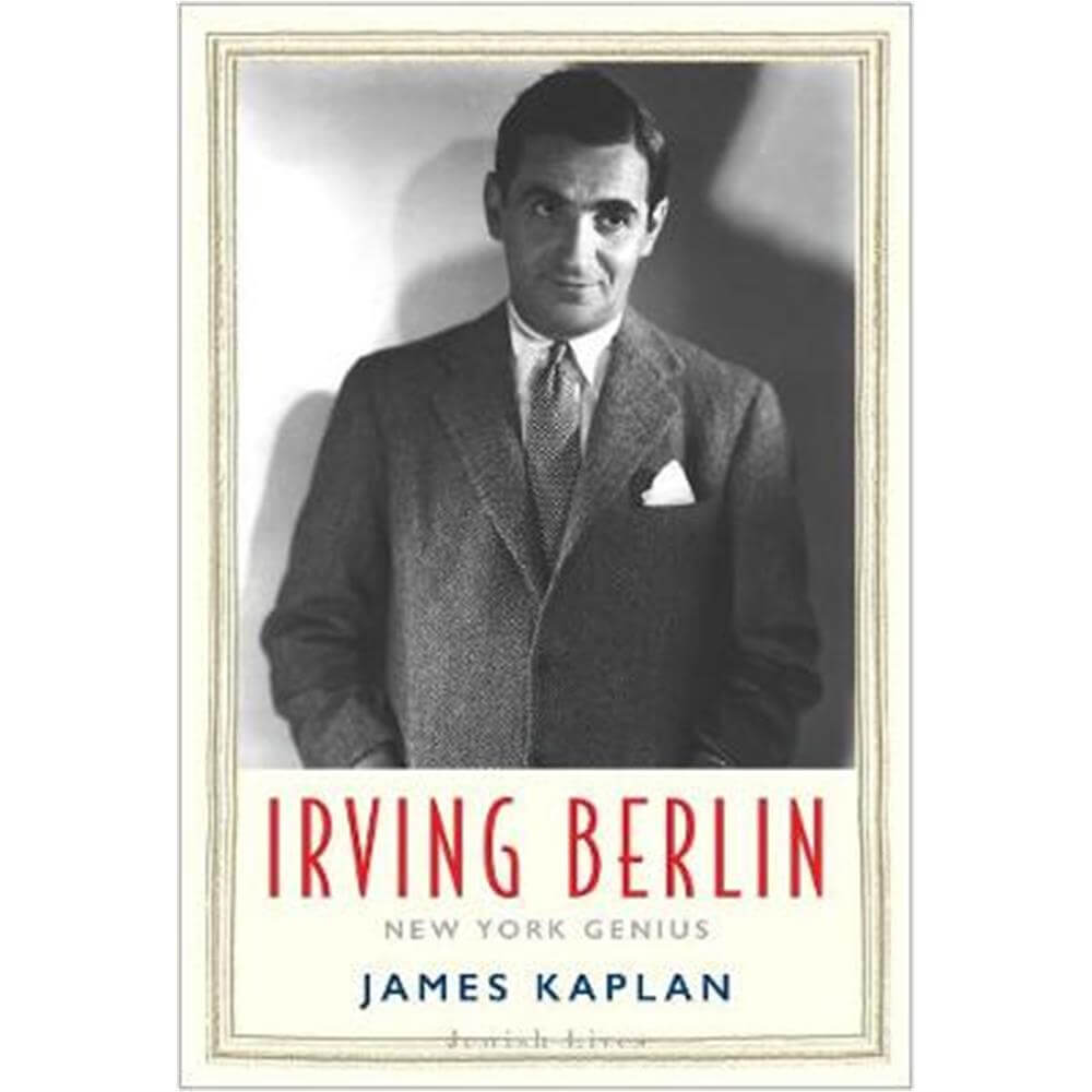 Irving Berlin (Hardback) - James Kaplan